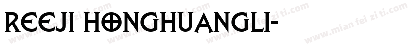 REEJI HonghuangLi字体转换
